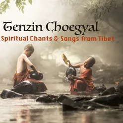 Spiritual Chants &amp; Songs from Tibet