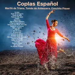 Coplas Español; Marifé de Triana, Tomás de Antequera &amp; Conchita Piquer