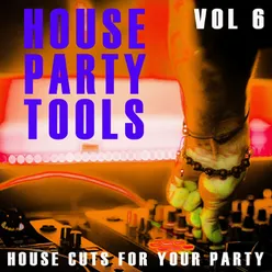 House Party Tools - Vol.6