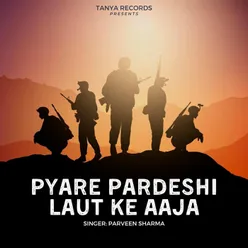 Pyare Pardeshi Laut Ke Aaja