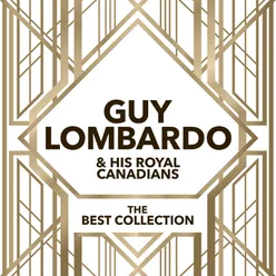 Guy Lombardo &amp; His Royal Canadians - The Best Collection