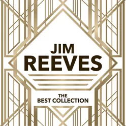 Jim Reeves - The Best Collection