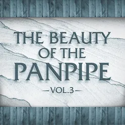 The Beauty of the Panpipe Vol. 3