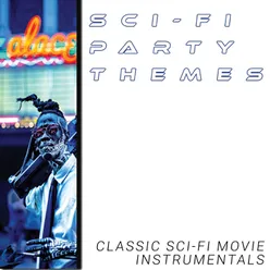 Sci-Fi Party Themes (Classic Sci-Fi Movie Instrumentals)
