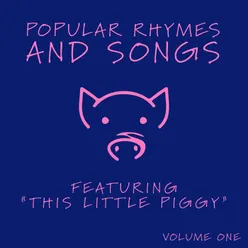 Popular Rhymes and Songs - Featuring "This Little Piggy" (Vol. 1)