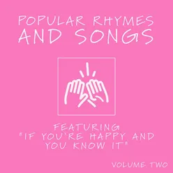 Popular Rhymes and Songs - Featuring "If You're Happy and You Know It" (Vol. 2)