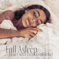 Fall Asleep Easier with Emotional Relief and New Age Music (Relaxing Touch of the Silence)