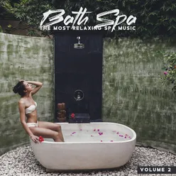 Bath Spa (The Most Relaxing Spa Music, Volume 2, Sensual Healing Massage, Revitalizing Mountain Wellness, Lavender Aromatherapy, Blissful Spa Moments for Couples, Amazing Summer Vacation)