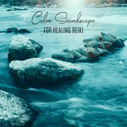 Calm Soundscape for Healing Reiki Meditation Therapy (Healing Touch Therapeutic)