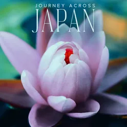 Journey Across Japan - Deep Relaxation Meditation Music for Feel Balanced