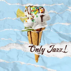 Only Jazz! Smooth Music Collection for Summer Relaxation