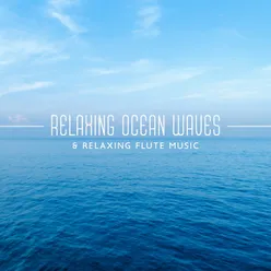 Relaxing Ocean Waves &amp; Relaxing Flute Music (Sleep, Meditation, Mindfluness, Relaxation, Spa, Massage, Study)