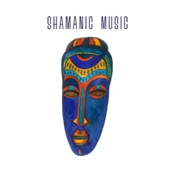 Shamanic Music (Flute and Drums for Rituals)