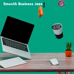 Smooth Business Jazz BGM (Calm Music to Boost Concentration in the Office)