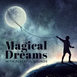 Magical Dreams with Peaceful Sounds