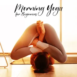 Morning Yoga for Beginners (Music to Exercise and Stretch to, Simple Meditation at Dawn, Become Calm Easily)