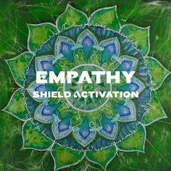Empathy Shield Activation (Raise Positive Vibrations, Heart Chakra Opening Music, Protection from Negativity)
