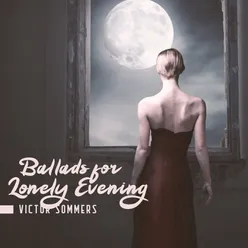 Ballads for Lonely Evening