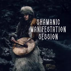 Shamanic Manifestation Session (Background Music for Mantras, Spiritual Tribal Drums)