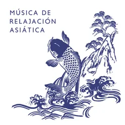 Música de Relajación Asiática (Calmar la Mente, Sonidos Naturaleza, Instrumental Zen Oriental)