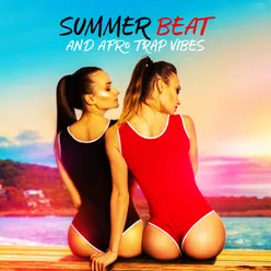 Summer Beat and Afro Trap Vibes (Deep Relax in the Pool, Sexy Energy in the Summer, Tropical Party)