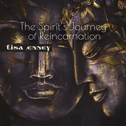 The Spirit’s Journey of Reincarnation