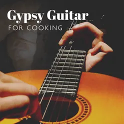 Gypsy Guitar for Cooking (Paris Jazz Cafe, Jazzy Dinner, Good Mood Instrumental Sounds)