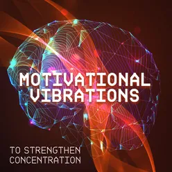 Motivational Vibrations to Strengthen Concentration