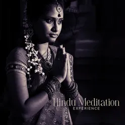 Hindu Meditation Experience (Peaceful Music for Dhyāna, Find Inner Peace &amp; Balance, Contemplate, Reflect, Meditate)
