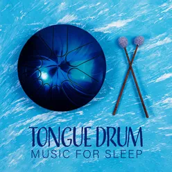 Tongue Drum Music for Sleep (Healing Tank Drum Sounds to Soothe Your Mind, Quality Sleep)