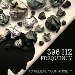 396 Hz Frequency to Relieve Your Anxiety (Healing Solfeggio Frequencies, No More Stress and Guilt)