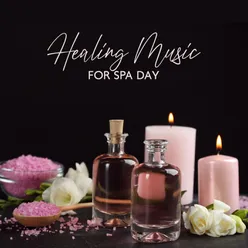 Healing Music for Spa Day (Detox Your Body and Relax Your Mind)