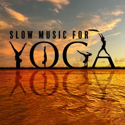 Slow Music for Yoga (Temple of Love, Dawn Escape, Meditation, Gratitude, New Age Harmonic Melodies)