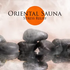 Oriental Sauna (Stress Relief Spa, Buddha Oriental Spa, Oriental Music Instrumental, Daily Reflections, Spa Relaxing Zen Music)