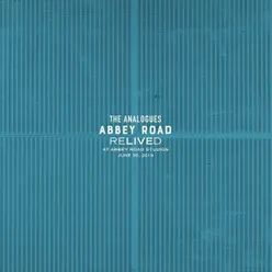 Abbey Road Relived (At Abbey Road Studios June 30, 2019)