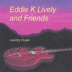 Eddie K Lively and Friends
