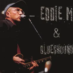 Eddie M &amp; Blueshound