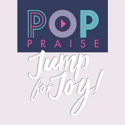Pop Praise: Jump for Joy