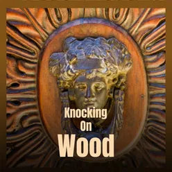 Knocking On Wood