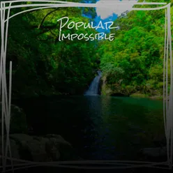 Popular Impossible