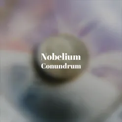 Nobelium Conundrum