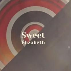 Sweet Elizabeth