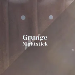 Grunge Nightstick