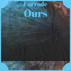 Corrode Ours