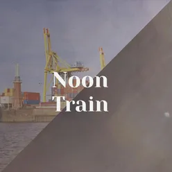 Noon Train