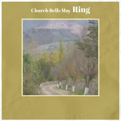 Church Bells May Ring