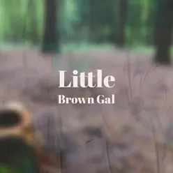 Little Brown Gal