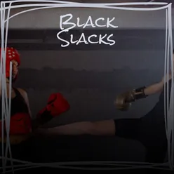 Black Slacks