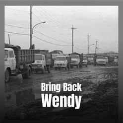 Bring Back Wendy
