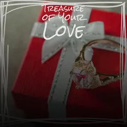 Treasure of Your Love